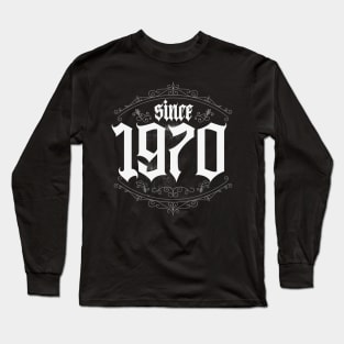 Since 1970 Classic Long Sleeve T-Shirt